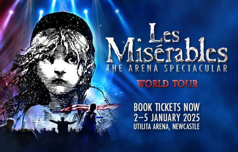 Les Miserables Utilita Arena Get into Newcastle